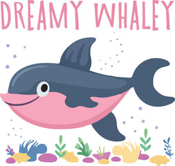 Dreamy whaley text cute kid whale design isolated on white background