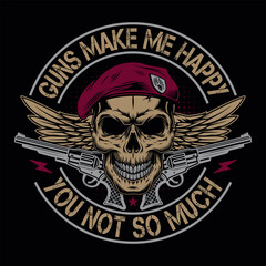 Guns make me happy you not so much - skull with gun t-shirt design vector, poster