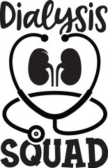 Dialysis Vector, Dialysis Nurse Quote, Dialysis Tech Illustration, Funny, Clip Art, Medical Illustration