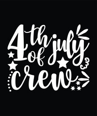 4th Of July Crew Happy 4th Of July shirt print template typography design for art