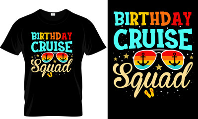 A t - shirt that says birthday cruise squad on it.