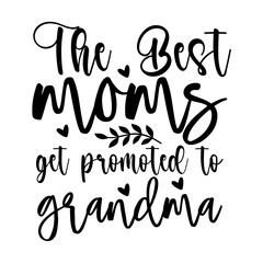 The best moms get promoted to grandma