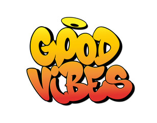 Good vibes font in graffiti style. Vector illustration.