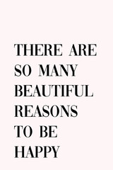 There are so many beautiful reasons to be happy quote. Printable motivational quotes black letters on pink background