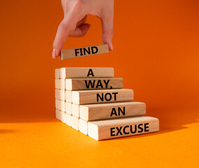 Find a Way not an Excuse symbol. Wooden blocks with words Find a Way not an Excuse. Beautiful...