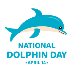 National Dolphin Day calligraphy hand lettering with cute cartoon dolphin. Environment conservation typography poster.  Vector template for banner, flyer, sticker, logo, card, etc.