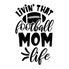 Livin That Football Mom Life