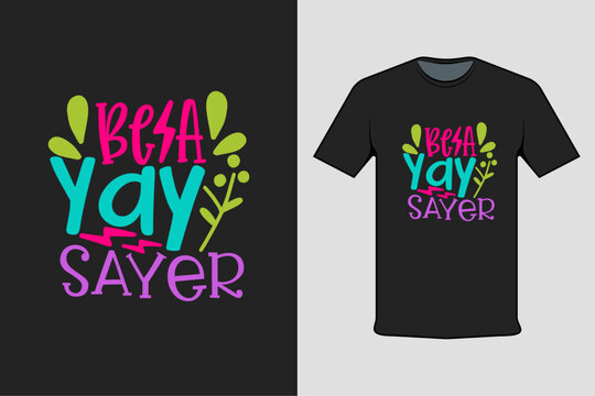 be a yay sayer