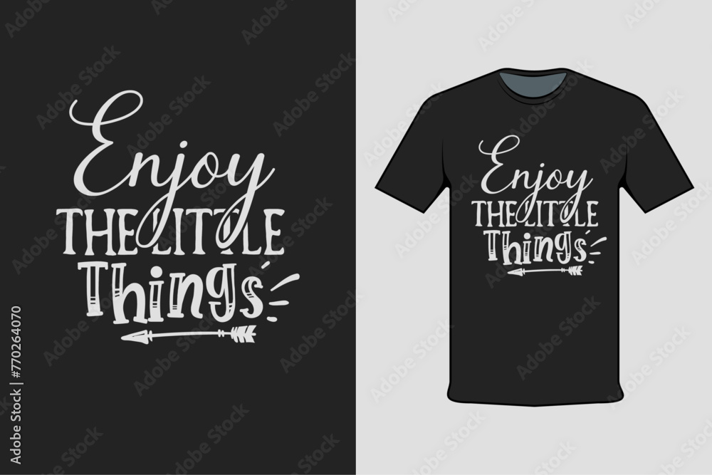 Wall mural enjoy the little things modern black t shirt design