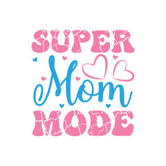 mother's day t shirt design. quote mother's day typography t-shirt design, Mother's day t-shirt design, Mom t-shirt design.