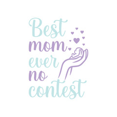 mother's day t shirt design. quote mother's day typography t-shirt design, Mother's day t-shirt design, Mom t-shirt design.