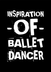 inspiration of ballet dancer simple typography with black background - obrazy, fototapety, plakaty