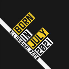 Obraz premium Born in July 2021, All Original Parts. Vintage Birthday celebration for July 2021
