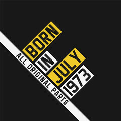 Born in July 1973, All Original Parts. Vintage Birthday celebration for July 1973