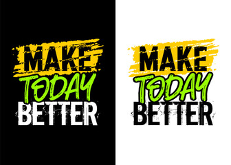 Make today better motivational quote grunge stroke