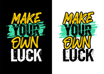 Make your own luck motivational quote grunge stroke