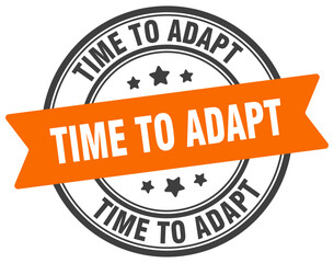 time to adapt stamp. time to adapt label on transparent background. round sign