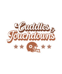 Cuddles & Touchdowns ,Football,
Football Svg,
American Football,
Football 
Football Season,
Touchdown,
Fall Season,
Game Day,
Sport,
Retro Football,
Football Mom,