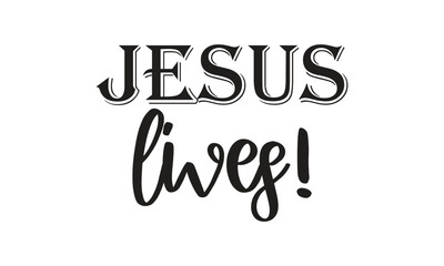 Jesus lives! - Lettering design for greeting banners, Mouse Pads, Prints, Cards and Posters, Mugs, Notebooks, Floor Pillows and T-shirt prints design.
