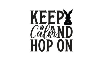 Obraz premium keep calm and hop on - Lettering design for greeting banners, Mouse Pads, Prints, Cards and Posters, Mugs, Notebooks, Floor Pillows and T-shirt prints design.