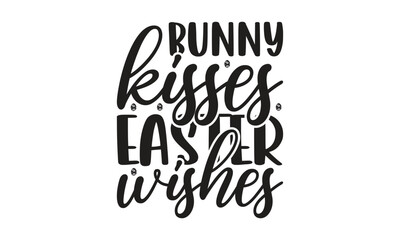  Bunny kisses Easter wishes - Lettering design for greeting banners, Mouse Pads, Prints, Cards and Posters, Mugs, Notebooks, Floor Pillows and T-shirt prints design.
