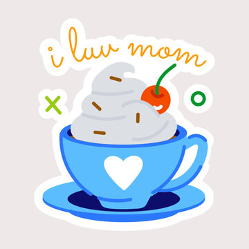 Cappuccino with i love mom typography, flat sticker 