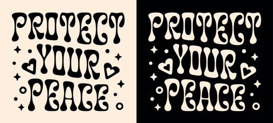 Protect your peace lettering. Groovy wavy celestial retro boho cute aesthetic inner peace quotes for spiritual women. Personal development self care self love text shirt design print vector cut file.