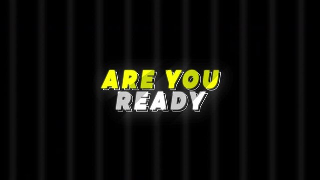 Animated kinetic typography of the phrase Are You Ready. Features a modern, energetic design with glitch effects, perfect for intros, promos, or trailers.