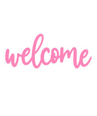 Welcome typography design on plain white transparent isolated background for sign, card, shirt, hoodie, sweatshirt, apparel, tag, mug, icon, poster or badge