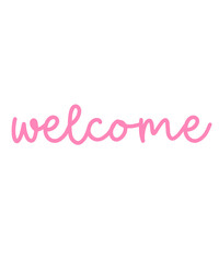 Welcome typography design on plain white transparent isolated background for sign, card, shirt, hoodie, sweatshirt, apparel, tag, mug, icon, poster or badge