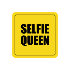 Car sticker to selfie queen Informational logo icon sign on glass bumper Funny creative design Children's style Fashion print for clothes apparel greeting invitation card cover flyer poster banner ad