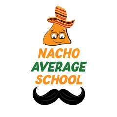 Cinco De Mayo T shirt Design. Nacho Average School.