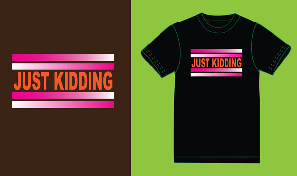 Naklejki Just kidding t shirt design , 2024