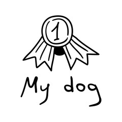 Doodle dog medal with first place. pets exhibition winner concept. Vector sketch illustration for print, web, mobile and infographics on white background.