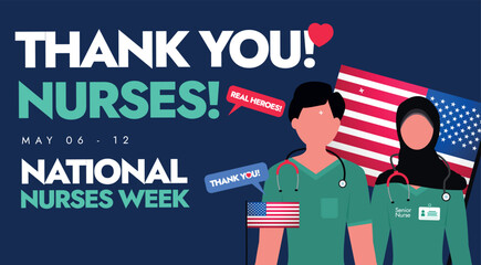 National Nurses Week. Thank You Nurses Appreciating cover banner, social media post to celebrate nurses day, week with American flag, a male and a female nurses in uniform, plain blue background.