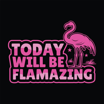today will be flamazing