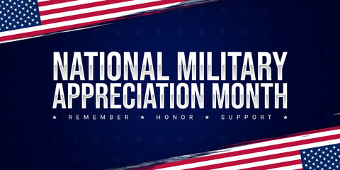 National Military Appreciation Month Celebrated every year in May. Encourage U.S. citizens to remember, honor and support the united states military. Typography with American flag in brush strokes