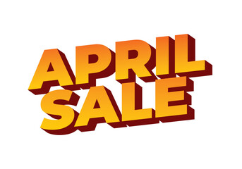 April sale. Text effect in 3 dimension style