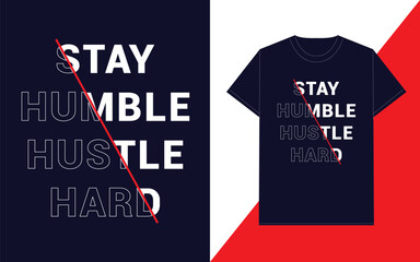Stay Humble Hustle Hard Minimalist T-Shirt Designs