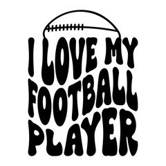 I Love My Football Player