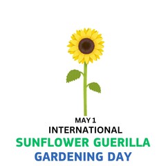 International Sunflower Guerilla Gardening Day. This holiday is celebrated on May 1st. 