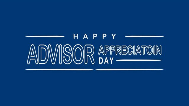 Happy Advisor Appreciation Day Text Animation. Great for Advisor Appreciation Day Celebrations, for banner, social media feed wallpaper stories.