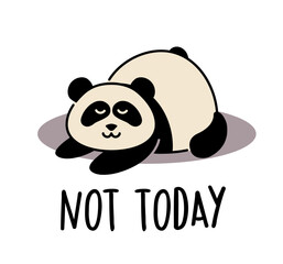 A cute lazy panda with a funny inscription. NOT TODAY - 771450854