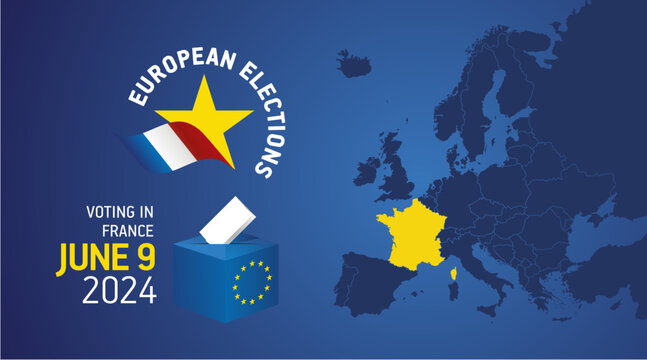 European elections June 9, 2024. Voting Day 2024 Elections in France. EU Elections 2024. French flag EU stars with European flag, map, ballot box and ballot on blue background