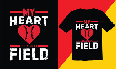 My Heart Is On that Field Typography T shirt Design,Baseball typography T Shirt Design,retro baseball t-shirt design,sports vector t shirt, tournaments,Baseball Cut Files