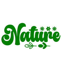 Nature typography clip art design on plain white transparent isolated background for sign, card, shirt, hoodie, sweatshirt, apparel, tag, mug, icon, poster or badge