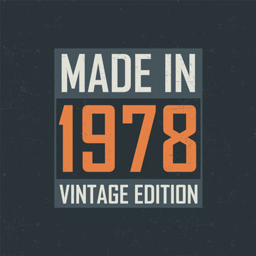 Made in 1978 Vintage Edition. Vintage birthday T-shirt for those born in the year 1978