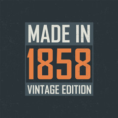 Made in 1858 Vintage Edition. Vintage birthday T-shirt for those born in the year 1858