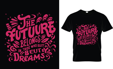 the future belongs, t-shirt design  typography 