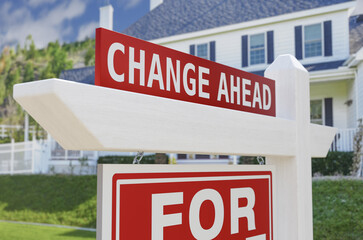  Change Ahead For Sale Real Estate Sign In Front Of New House.